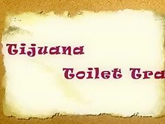 Tijuana Toilet Tramps